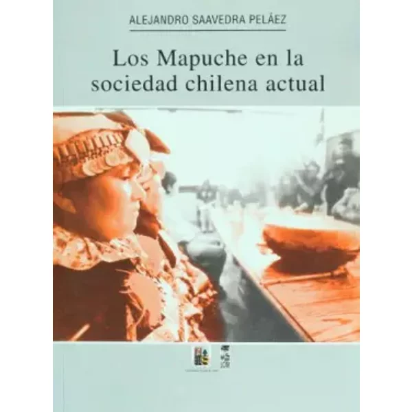 Los Mapuche En La Sociedad Chilena Actual (Spanish Edition)-image