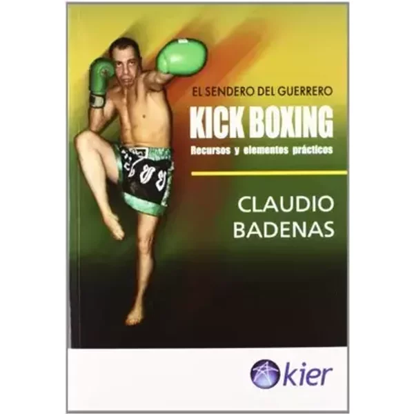 Kick Boxing: Recursos y elementos practicos/ Resources and Practical Elements (Spanish Edition) - Claudio Babenas