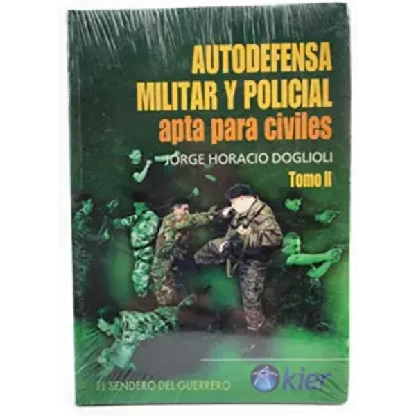 Autodefensa militar y policial/ Military and Police Self Defense (Spanish Edition) - Jorge Haracio Doglioli