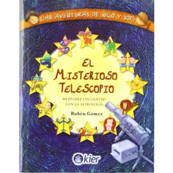 El Misterioso Telescopio/ The Mystery Telescope: Mi Primer Encuentro Con La Astrologia/ My First Encounter With Astrology (Spanish Edition) - Ruben Gomez