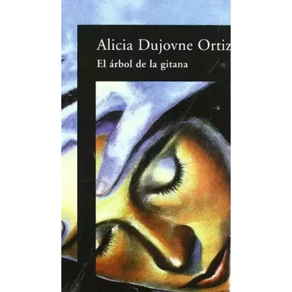 EL ARBOL DE LA GITANA - ALICIA DUJOVNE ORTIZ