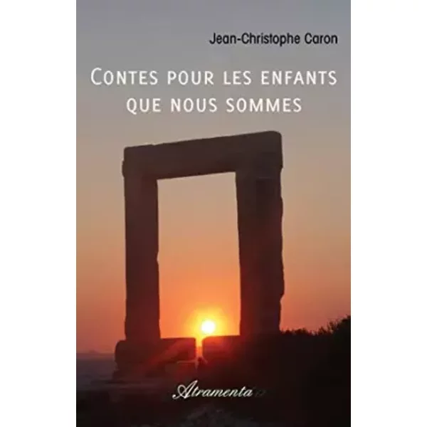 Contes Pour Les Enfants Que Nous Sommes - Jean-Christophe Caron-image