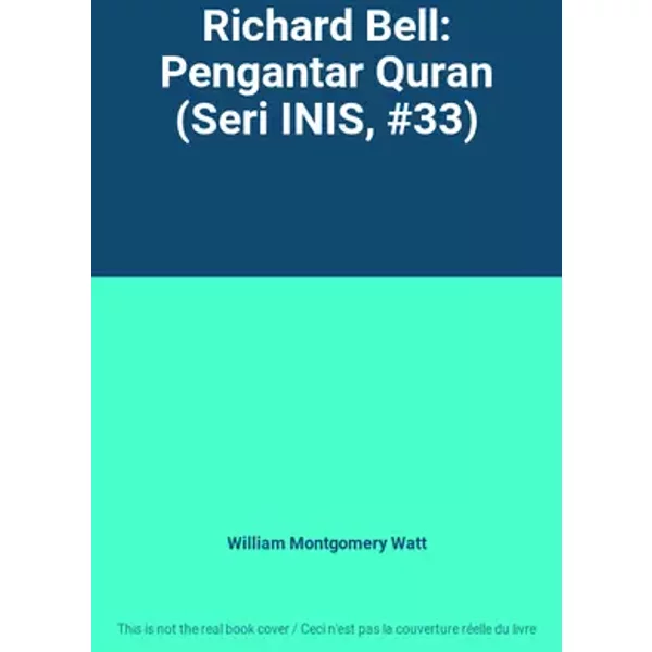 Richard Bell: Pengantar Quran (Seri INIS, #33) - William Montgomery Watt
