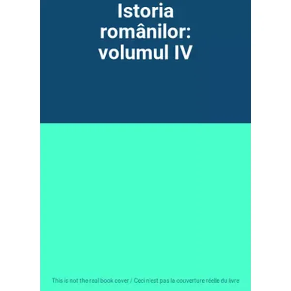 Istoria românilor: volumul IV