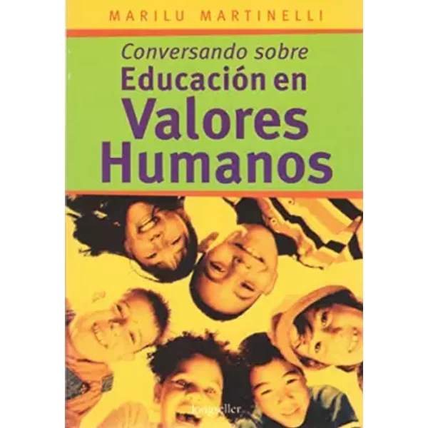 Conversando Sobre Educacion En Valores Humanos/ Conversation on the Education of Human Values (Nueva Educacion / New Education) (Spanish Edi - Marilu Martinelli