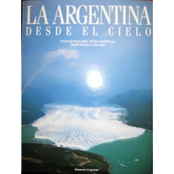 La Argentina Desde El Cielo - Felisa LariviÈRe-image