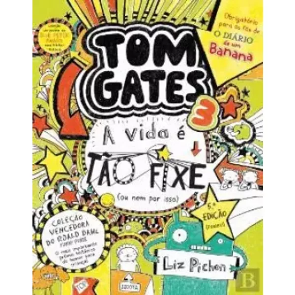 Tom Gates: A Vida é tão Fixe! (ou nem por isso) Número 3 (Portuguese Edition) - Liz Pichon