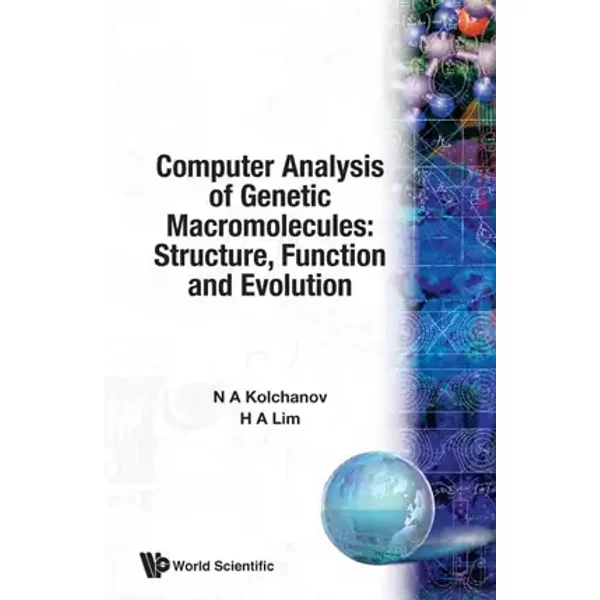 COMPUTER ANALYSIS OF GENETIC MACROMOLECULES: STRUCTURE, FUNCTION AND EVOLUTION - Nikolay A. Kolchanov