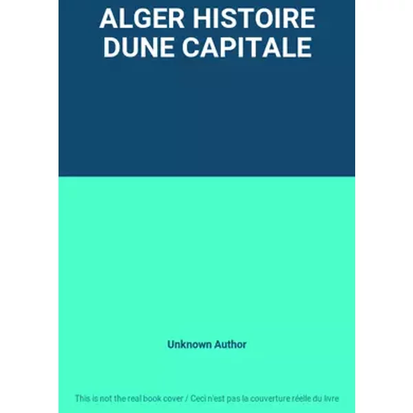 ALGER HISTOIRE DUNE CAPITALE - Unknown Author