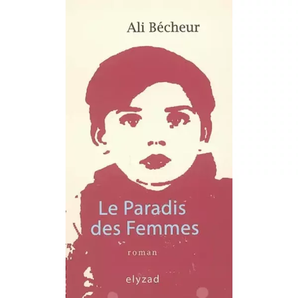 Le Paradis des femmes - Ali Bécheur