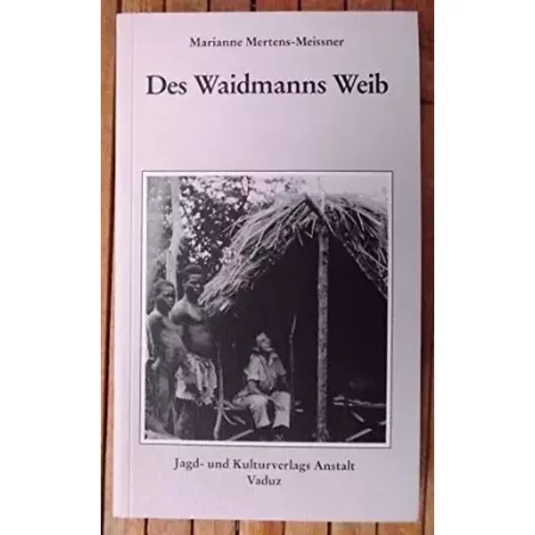 Des Waidmanns Weib. 2. Auflage 1997