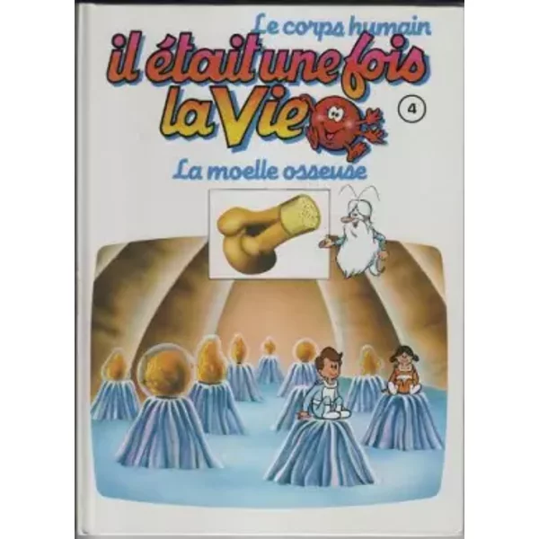 Il Etait Une Fois La Vie 4; La Moelle Osseuse - Barillé Albert-image