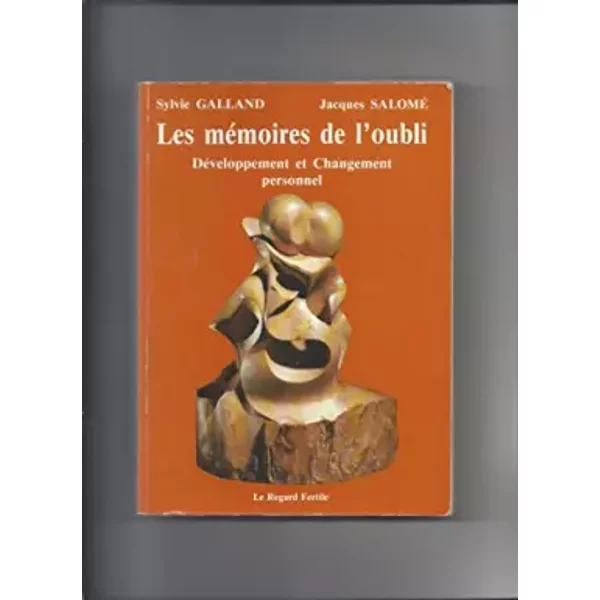 Les Memoires De L'oubli Developpement Et Changement Personnel - Sylvie Galland / Jacques Salome-image