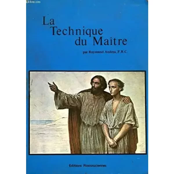 La technique du Maître - Raymund Andrea F.R.C