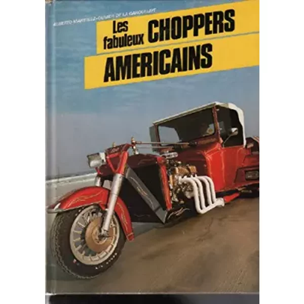 Les Fabuleux Choppers AméRicains - Martinez / De La Garoullaye-image