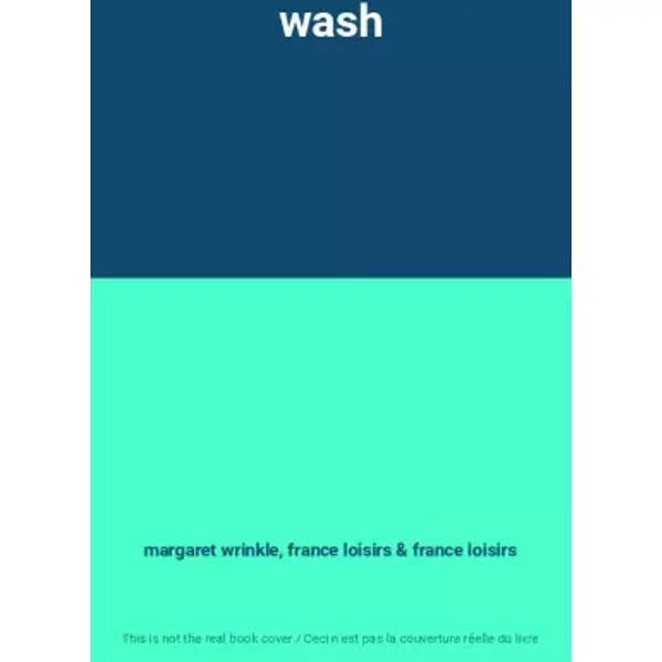 Wash - Margaret Wrinkle, France Loisirs, France Loisirs-image