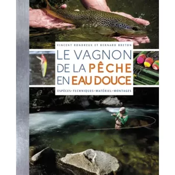 Le Vagnon de la pêche en eau douce - Bernard Breton, Vincent Rondreux