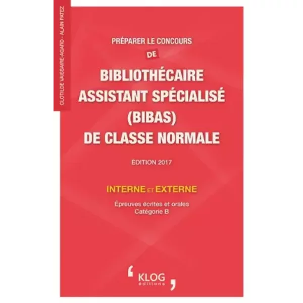 PréParer Le Concours De BibliothéCaire Assistant SpéCialisé (Bibas) De Classe Normale Interne Et Externe: Epreuves éCrites Et Orales, CatéGo - Clotilde Vaissaire-Agard, Alain Patez-image