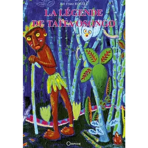 La légende de Taïta Osongo - Joel Franz Rosell