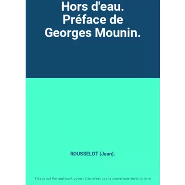 Hors D'eau. PréFace De Georges Mounin. - Rousselot (Jean).-image