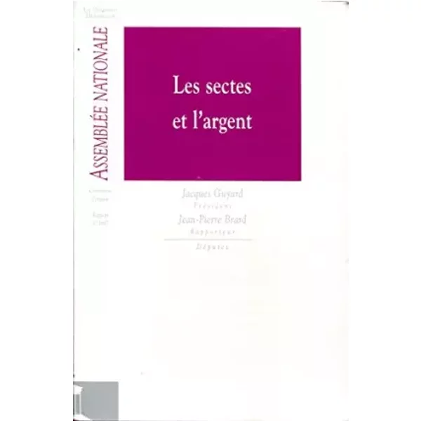 Les Sectes Et L'argent - Sous La Direction De Jacques Guyard Et Jean-Pierre Brard - Collectif-image