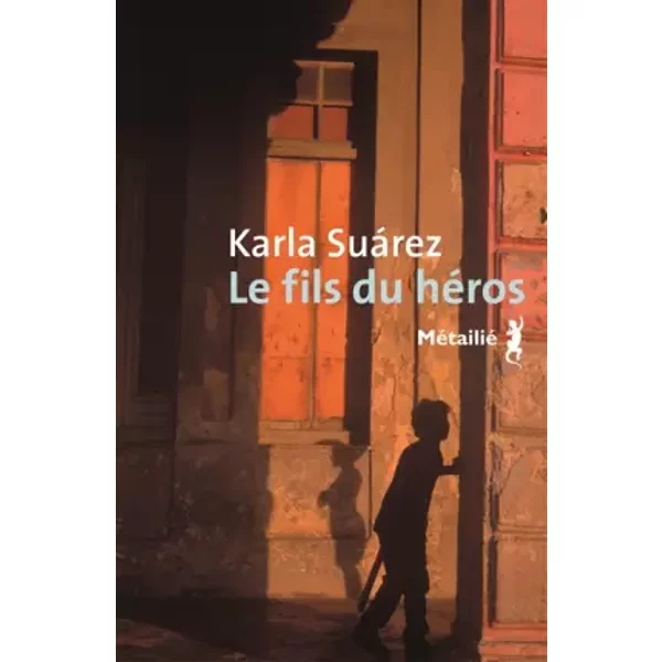 Le Fils Du HéRos - Karla Suarez, Francois Gaudry-image