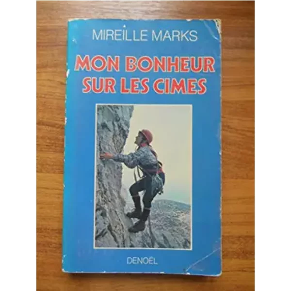 Mon bonheur sur les cimes / Marks, Mireille / Réf39619