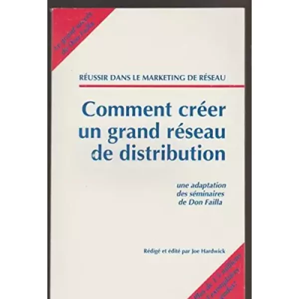 Comment Creer Un Grand Reseau De Distribution, Marketing De Reseau - Joe Hardwick