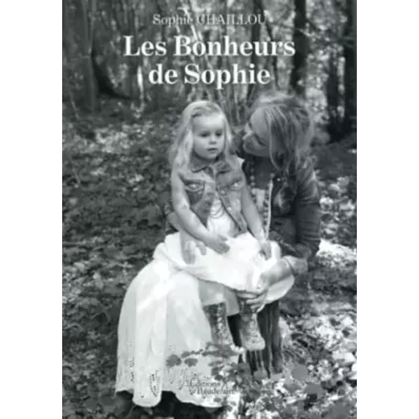 Les Bonheurs De Sophie - Sophie Chaillou-image