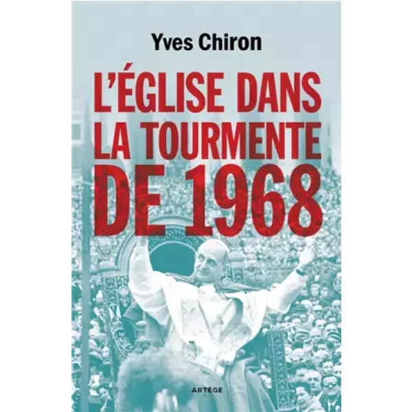 L'Église dans la tourmente de 1968 - Yves Chiron