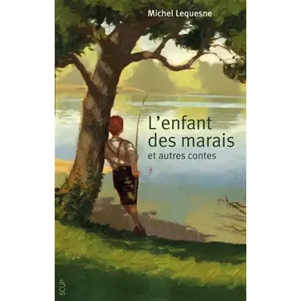 L'enfant des marais et autres contes - Michel Lequesne