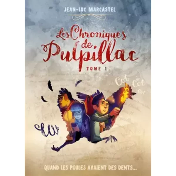 Les Chroniques De Pulpillac - Tome 1 Quand Les Poules Avaient Des Dents... (1) - Jean-Luc Marcastel, Jean-Mathias Xavier-image