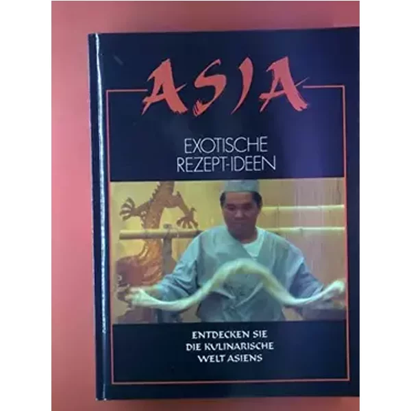ASIA, Exotische Rezept-Ideen. Entdecken Sie die kulinarische Welt Asiens