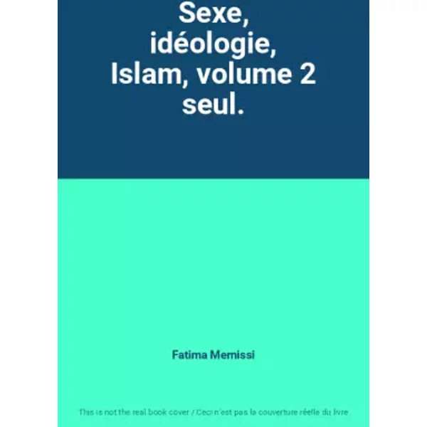 Sexe, IdéOlogie, Islam, Volume 2 Seul. - Fatima Mernissi-image