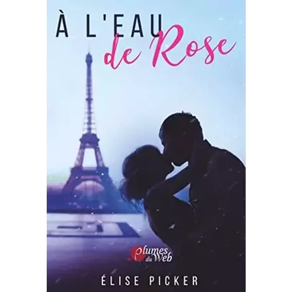 À l'eau de Rose - Elise Picker