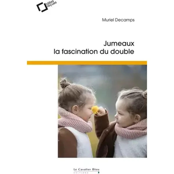 Jumeaux, la fascination du double - Muriel Decamps