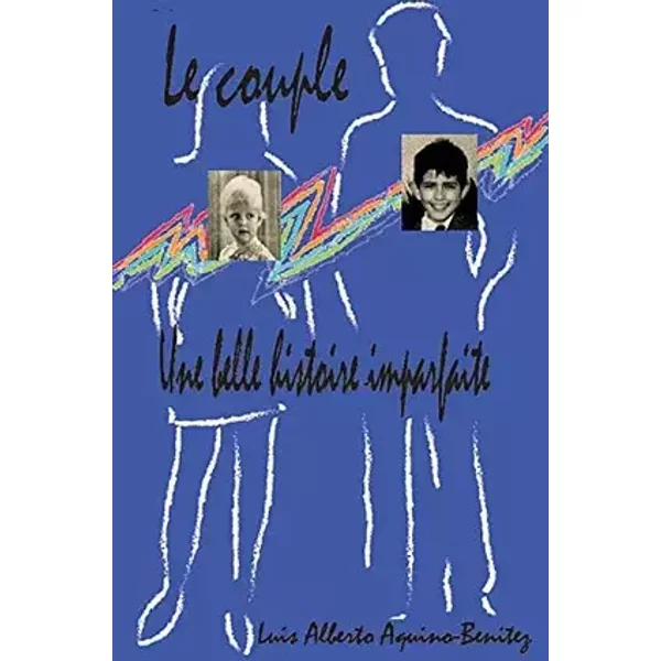 Le couple: une belle histoire imparfaite - Luis Alberto Aquino-Benitez