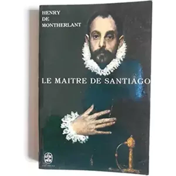 Le Maître de Santiago / de Montherlant, Henri / Réf48044 - HENRU DE MONTHERLANT