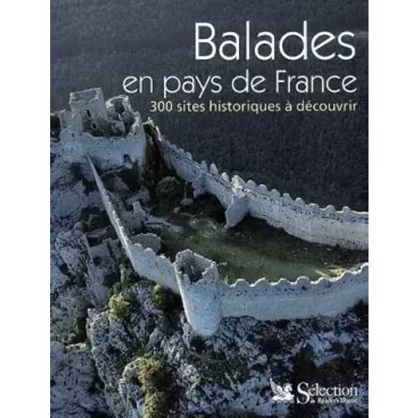 Balades En Pays De France 300 Sites Historiques à DéCouvrir - Azire VéRonique-image