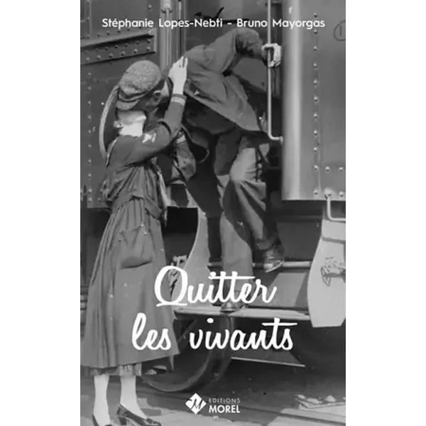 Quitter les vivants - Bruno Mayorgas, Stéphanie Lopes-Nebti