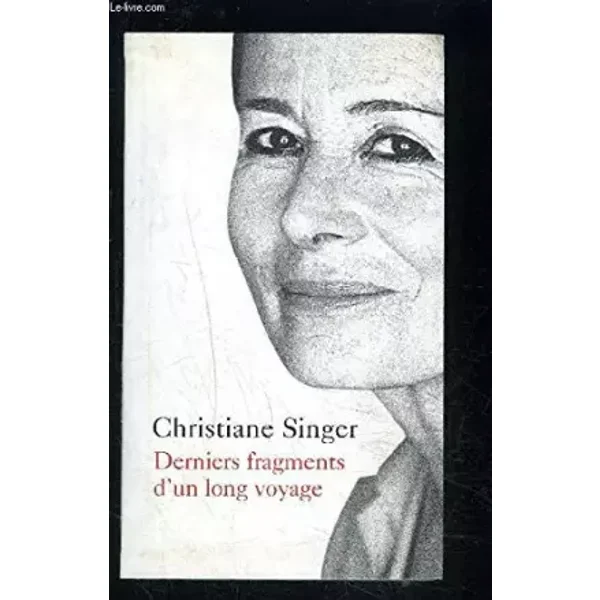 DERNIERS FRAGMENTS D UN LONG VOYAGE - SINGER CHRISTIANE