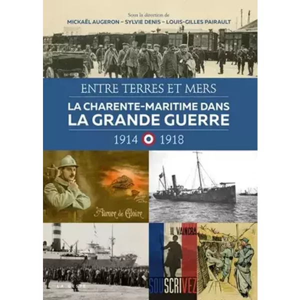 La Charente-Maritime Dans la Grande Guerre - 1914-1918