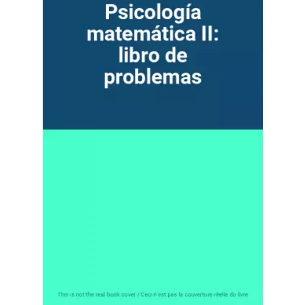 Psicología matemática II: libro de problemas