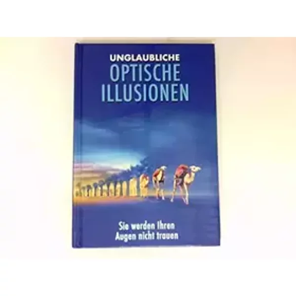 Unglaubliche optische Illusionen :