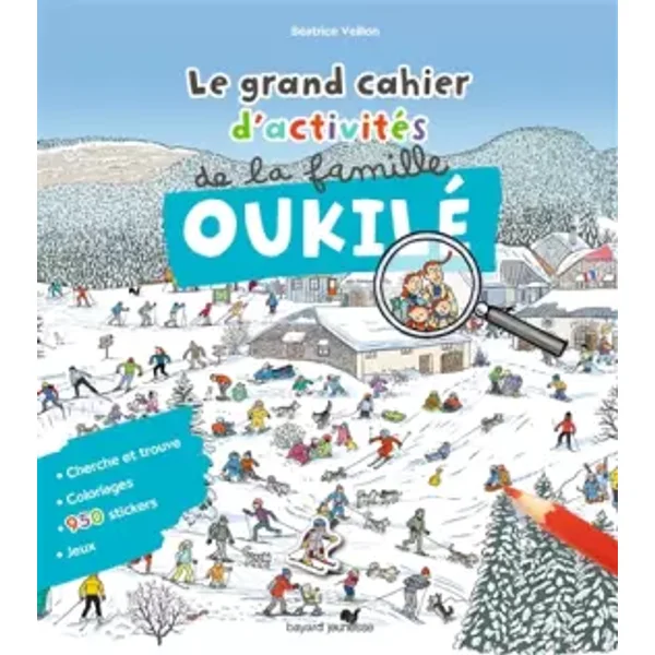 Le grand cahier d'activités de la famille Oukilé Hiver: Le grand cahier d'activité de la famille Oukilé - Hiver - Béatrice Veillon, Béatrice Veillon