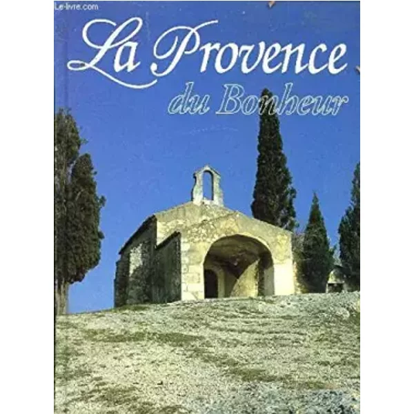 La Provence Du Bonheur. - Collectif-image