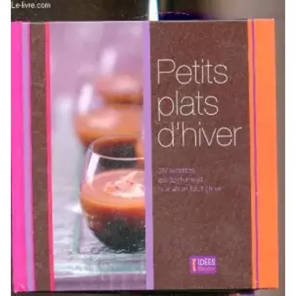Petits Plats D'hiver - 312 Recettes Qui Parfument La Maison Tout L'hiver - Collectif-image