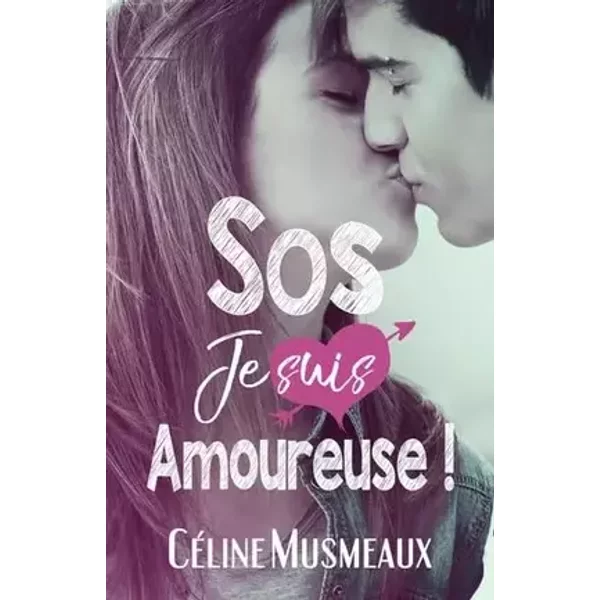 SOS je suis amoureuse ! - Céline Musmeaux