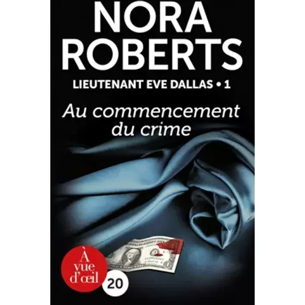 Lieutenant Eve Dallas, Tome 1 : Au commencement du crime - Nora Roberts