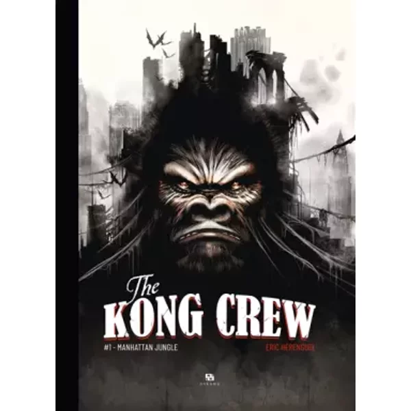 The Kong Crew T01- Manhattan Jungle - Eric HERENGUEL